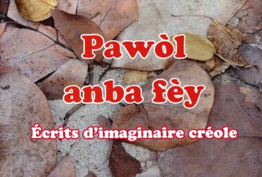 "Pawol anba fèy" : i bon minm !